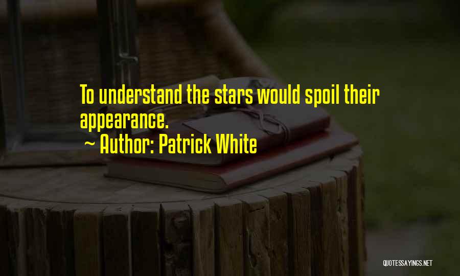 Patrick White Quotes 2058700