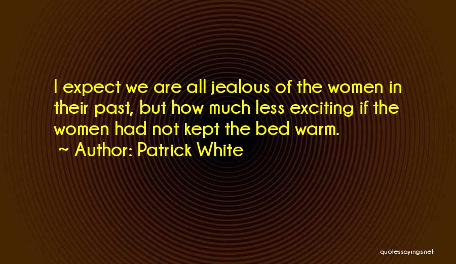 Patrick White Quotes 2077072