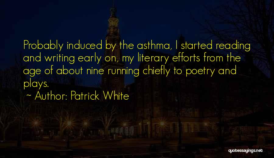 Patrick White Quotes 2254176