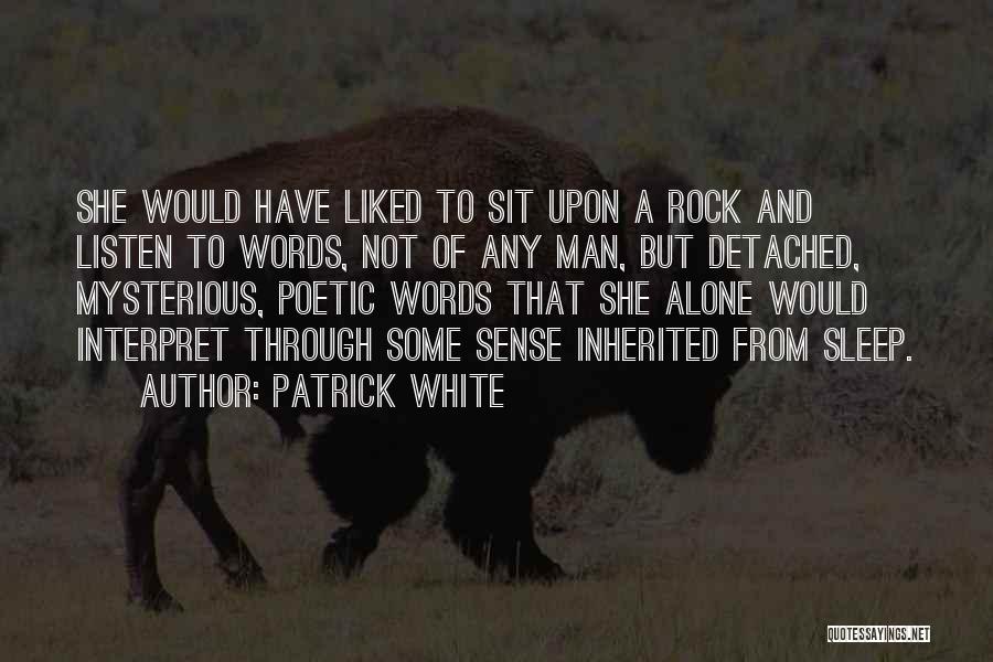Patrick White Quotes 373547