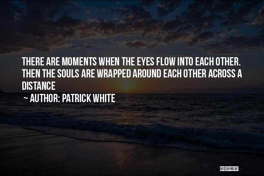 Patrick White Quotes 829745