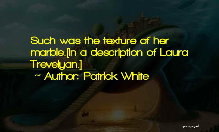 Patrick White Quotes 990238