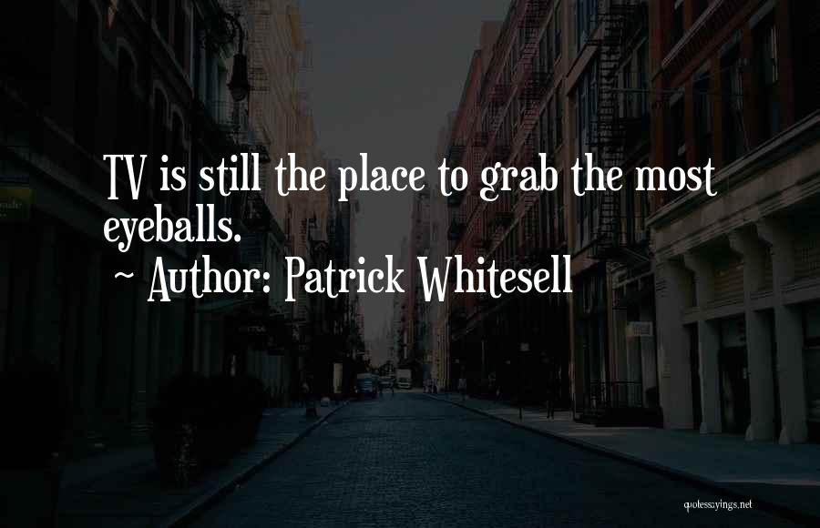 Patrick Whitesell Quotes 733825