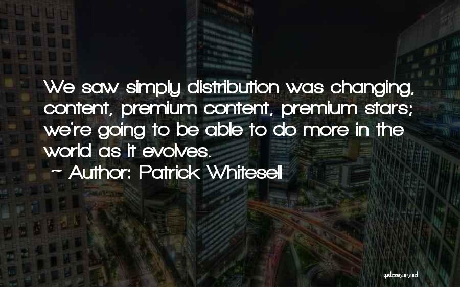Patrick Whitesell Quotes 905005