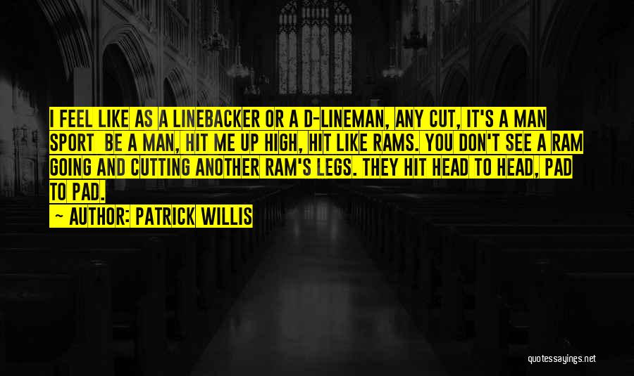 Patrick Willis Quotes 1008680