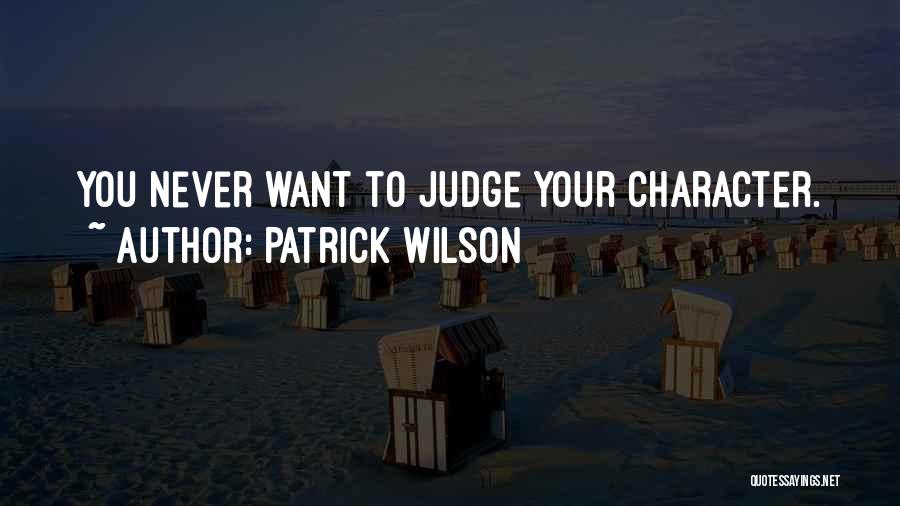 Patrick Wilson Quotes 1099284