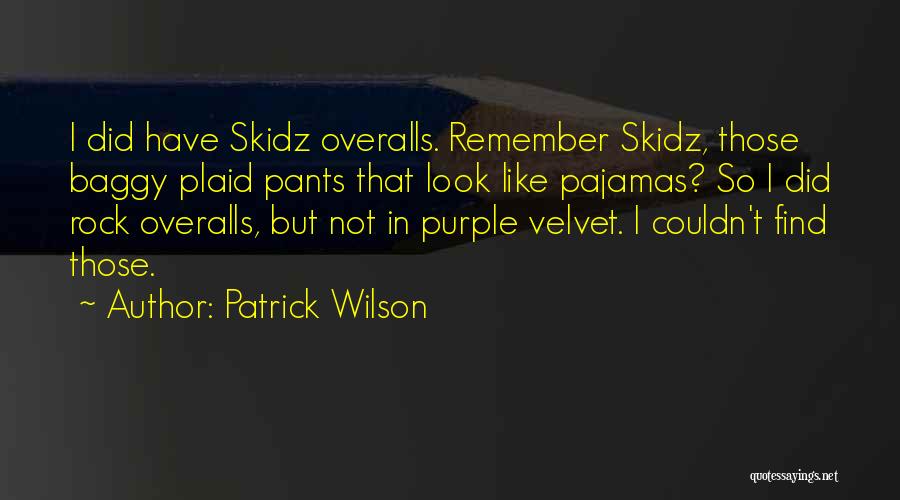 Patrick Wilson Quotes 1348143