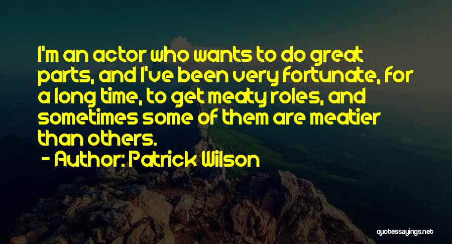 Patrick Wilson Quotes 1418375