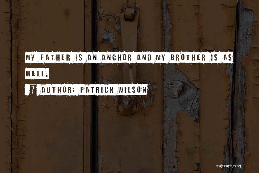 Patrick Wilson Quotes 1430678