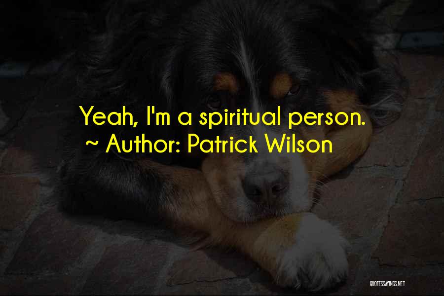 Patrick Wilson Quotes 159415