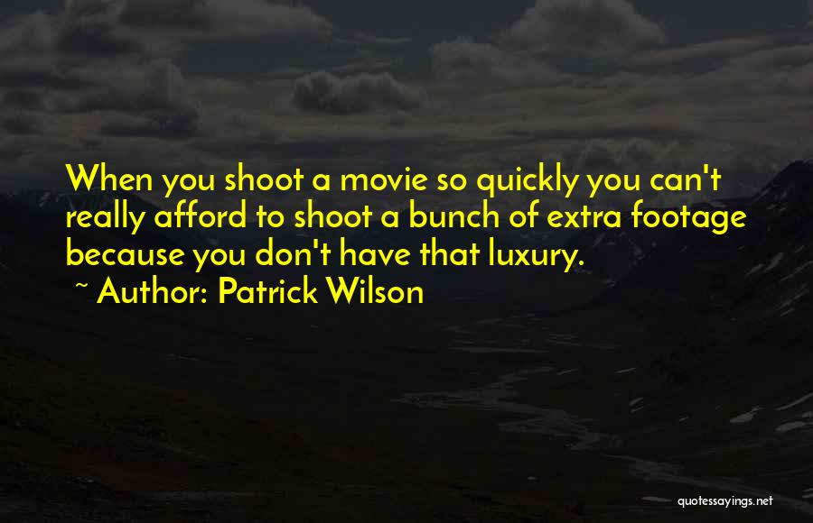 Patrick Wilson Quotes 1627413