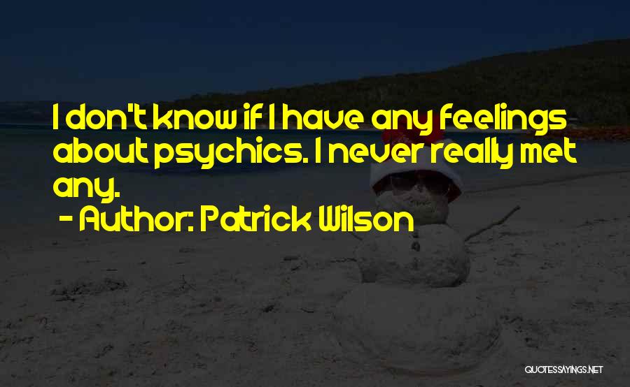 Patrick Wilson Quotes 1714449