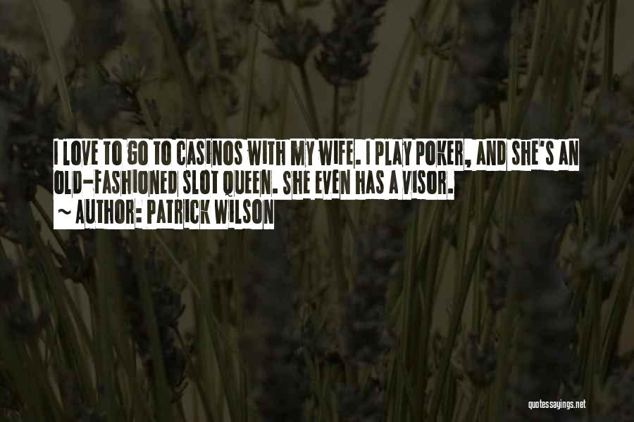 Patrick Wilson Quotes 2005846