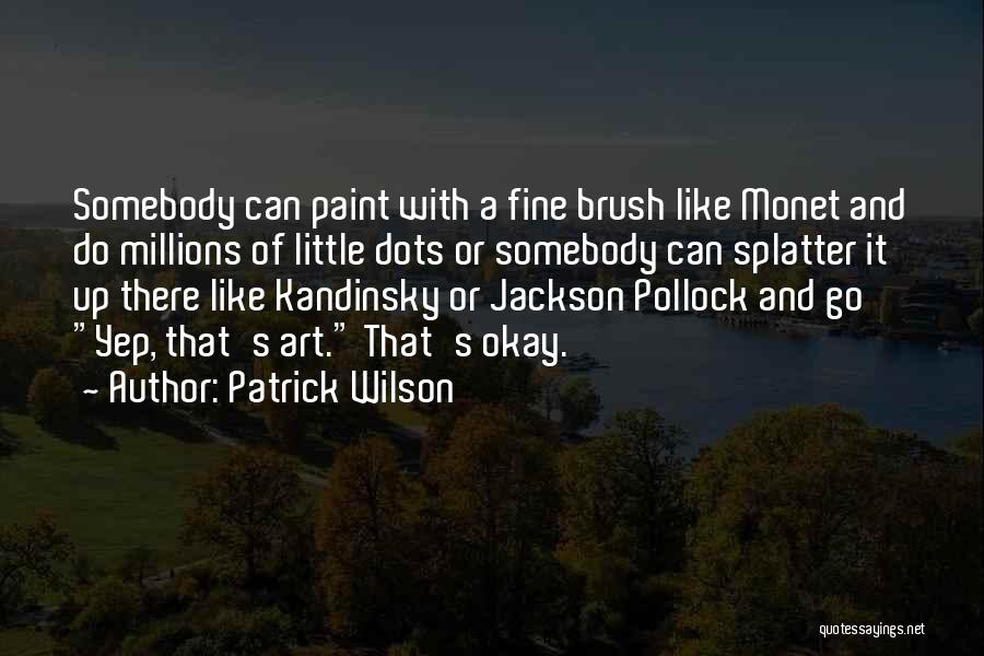 Patrick Wilson Quotes 2085636