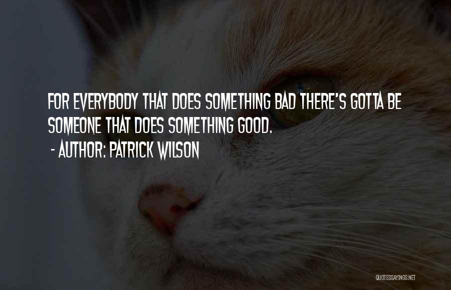 Patrick Wilson Quotes 399976