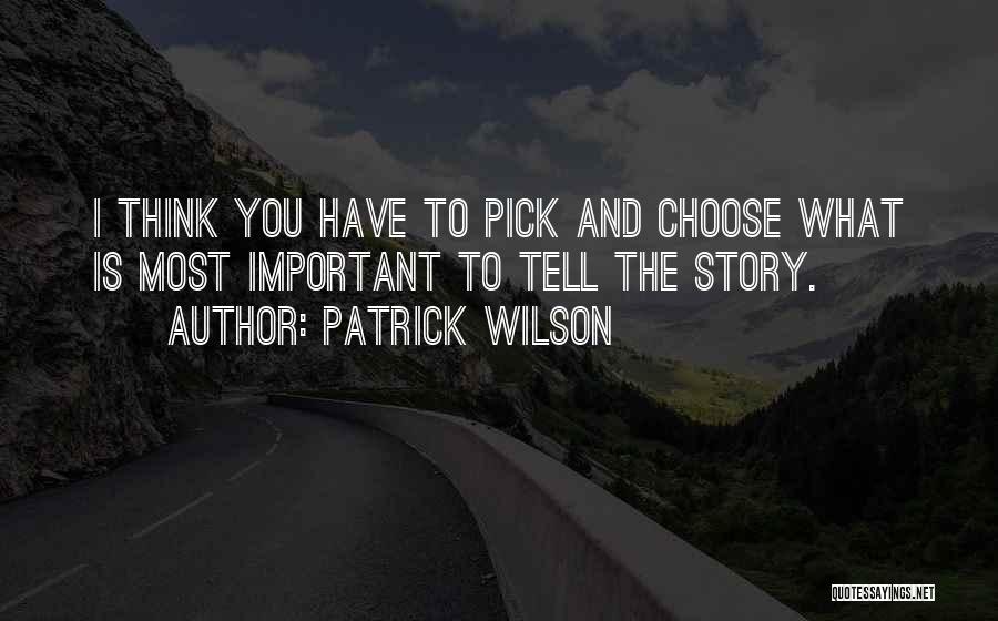 Patrick Wilson Quotes 558682