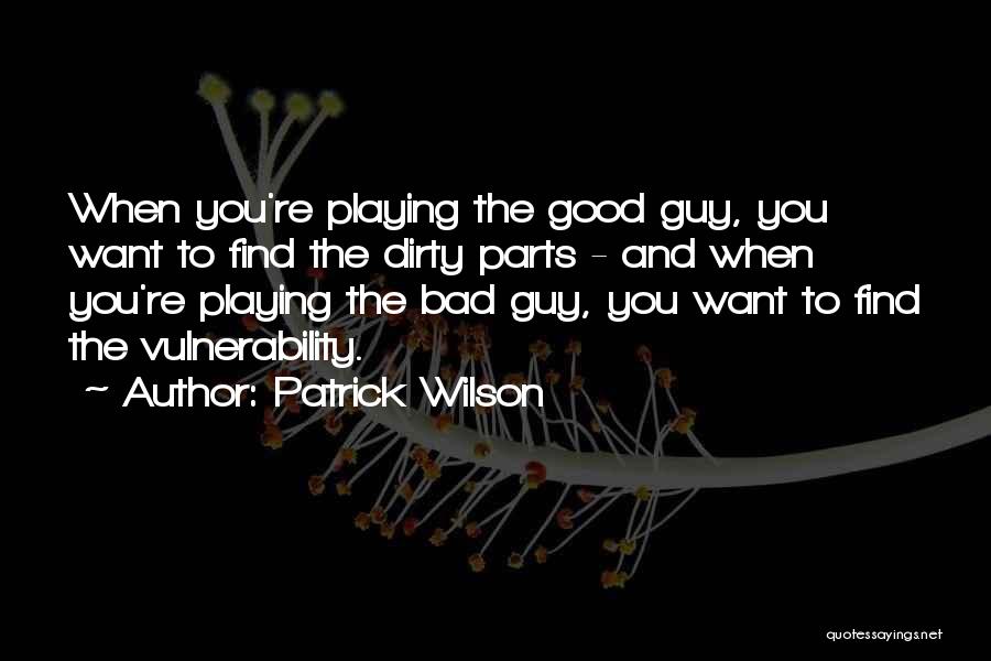 Patrick Wilson Quotes 695980