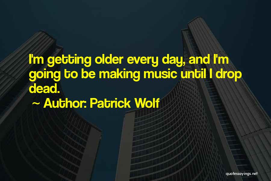 Patrick Wolf Quotes 1564062