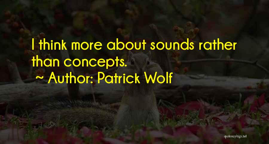 Patrick Wolf Quotes 971030