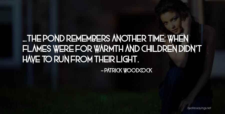 Patrick Woodcock Quotes 1430468