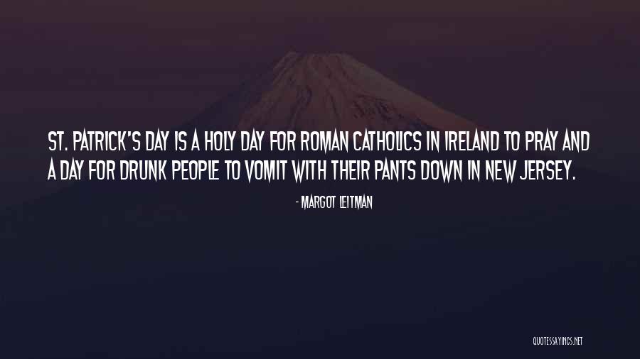 Patrick's Day Quotes By Margot Leitman Patrick's Day Quotes By Margot Leitman