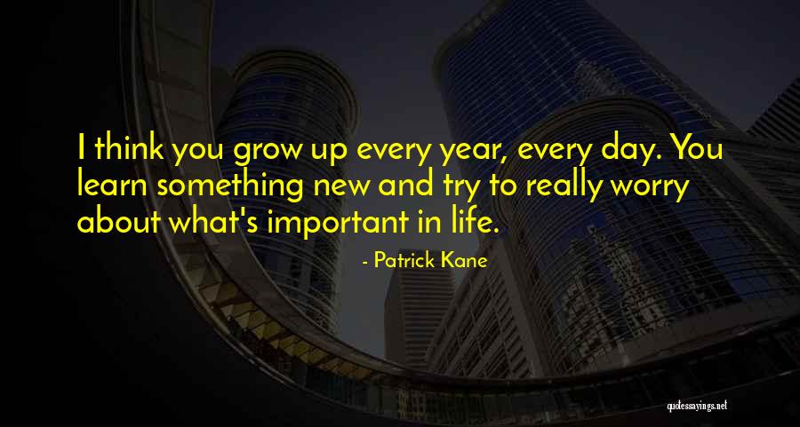 Patrick's Day Quotes By Patrick Kane Patrick's Day Quotes By Patrick Kane
