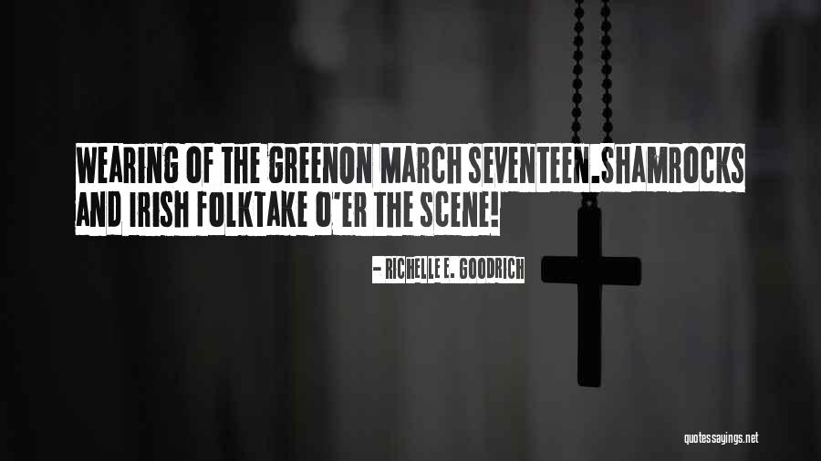 Patrick's Day Quotes By Richelle E. Goodrich Patrick's Day Quotes By Richelle E. Goodrich