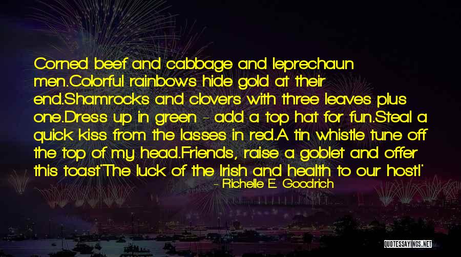 Patrick's Day Quotes By Richelle E. Goodrich Patrick's Day Quotes By Richelle E. Goodrich