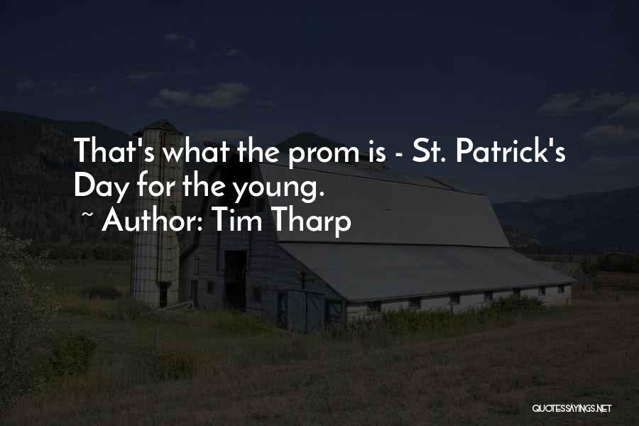 Patrick's Day Quotes By Tim Tharp