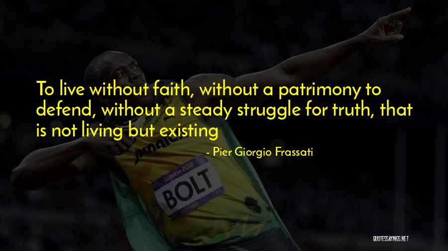 Patrimony Quotes By Pier Giorgio Frassati