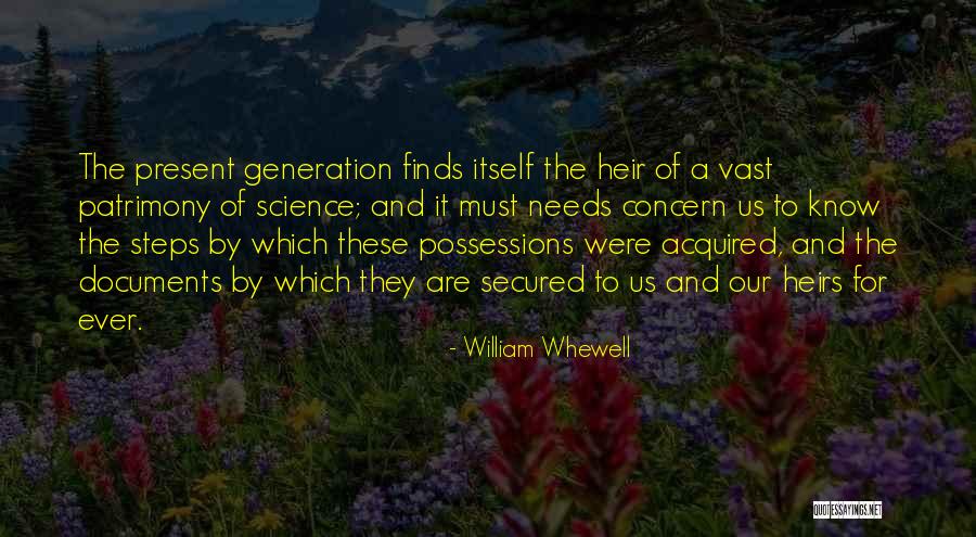 Patrimony Quotes By William Whewell