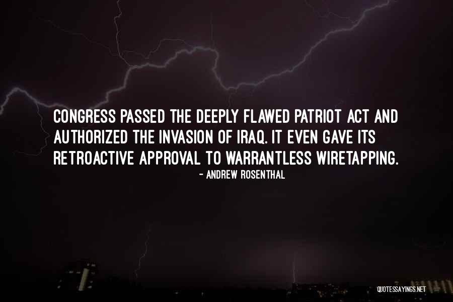 Patriot Act Quotes By Andrew Rosenthal