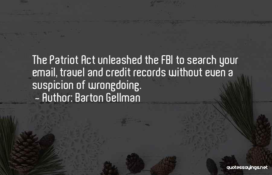 Patriot Act Quotes By Barton Gellman