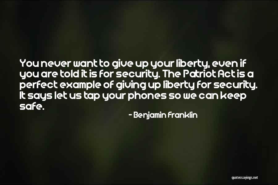 Patriot Act Quotes By Benjamin Franklin