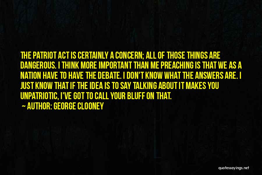 Patriot Act Quotes By George Clooney