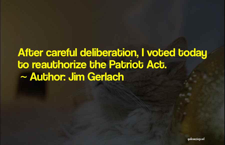 Patriot Act Quotes By Jim Gerlach