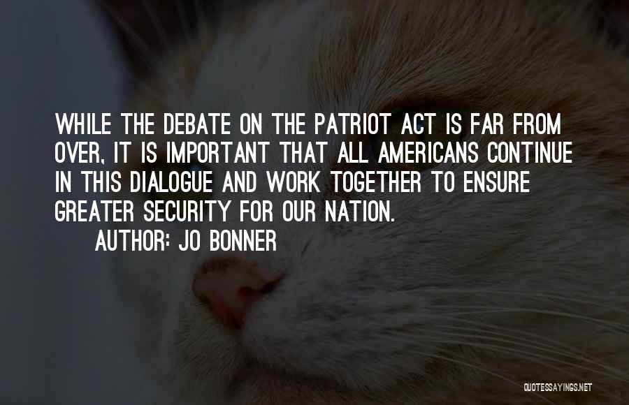 Patriot Act Quotes By Jo Bonner