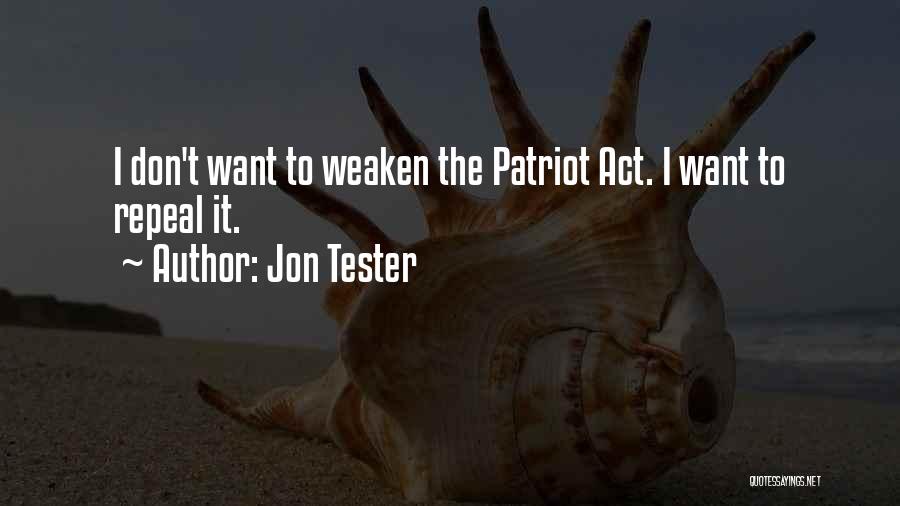 Patriot Act Quotes By Jon Tester