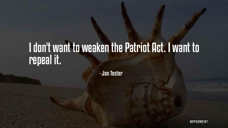 Patriot Act Quotes By Jon Tester