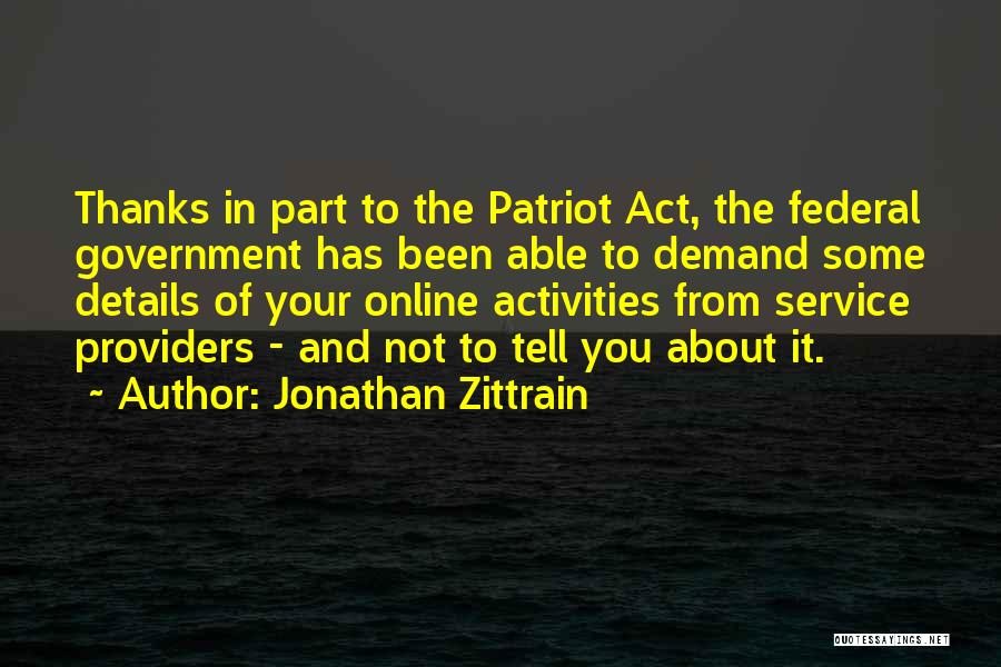 Patriot Act Quotes By Jonathan Zittrain