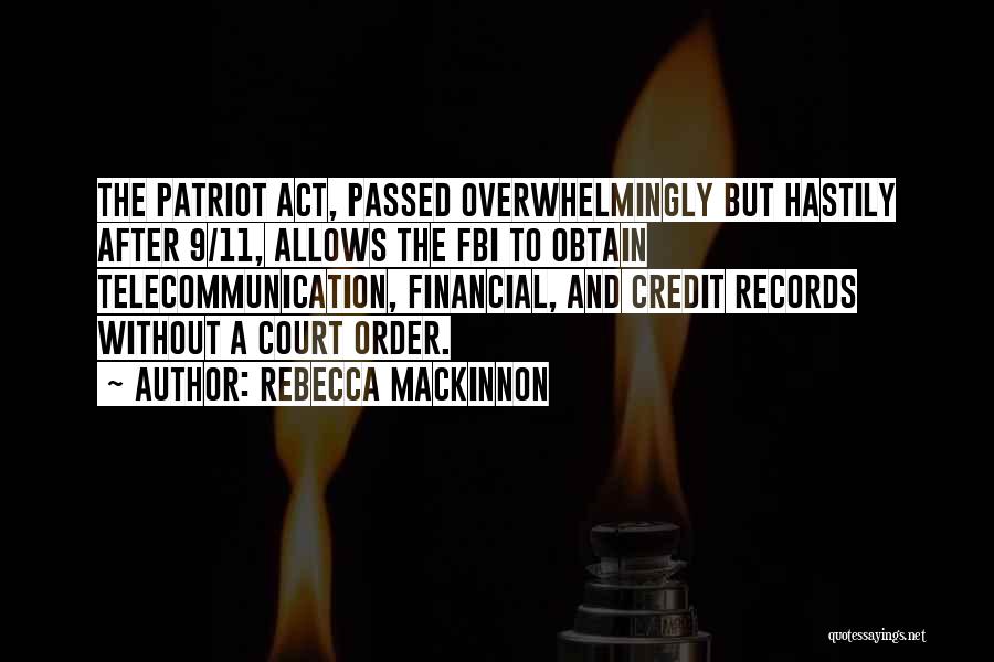 Patriot Act Quotes By Rebecca MacKinnon