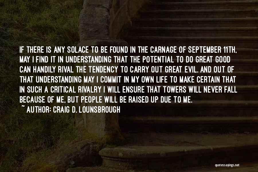 Patriot Day Quotes By Craig D. Lounsbrough