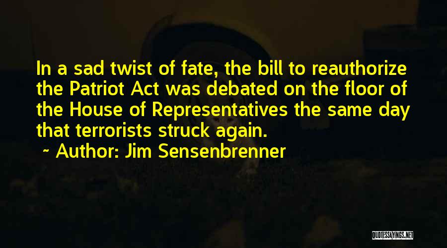 Patriot Day Quotes By Jim Sensenbrenner