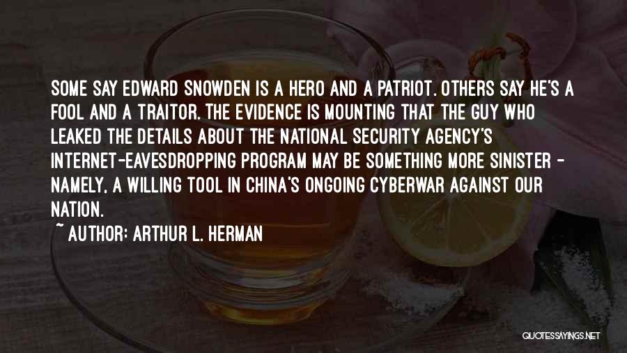 Patriot Into Traitor Quotes By Arthur L. Herman