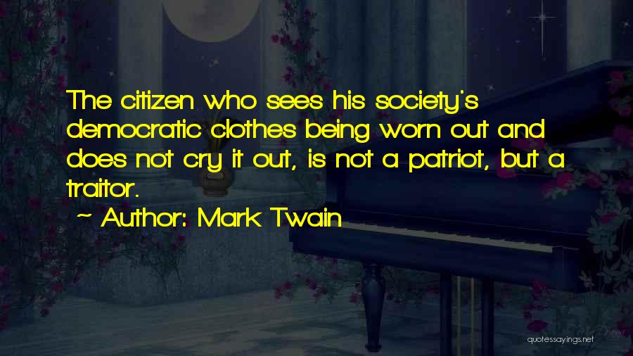 Patriot Into Traitor Quotes By Mark Twain