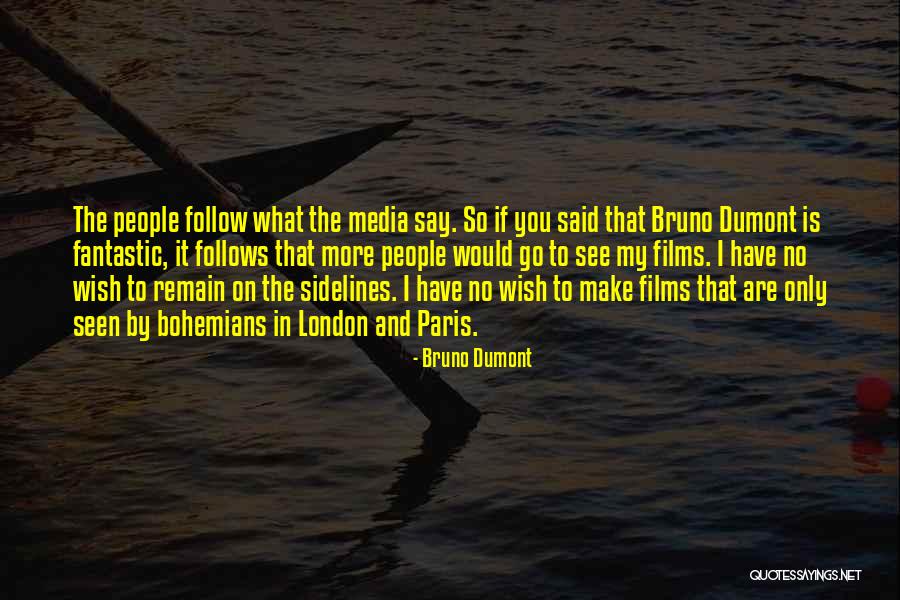 Patriotas Dominicanos Quotes By Bruno Dumont Patriotas Dominicanos Quotes By Bruno Dumont