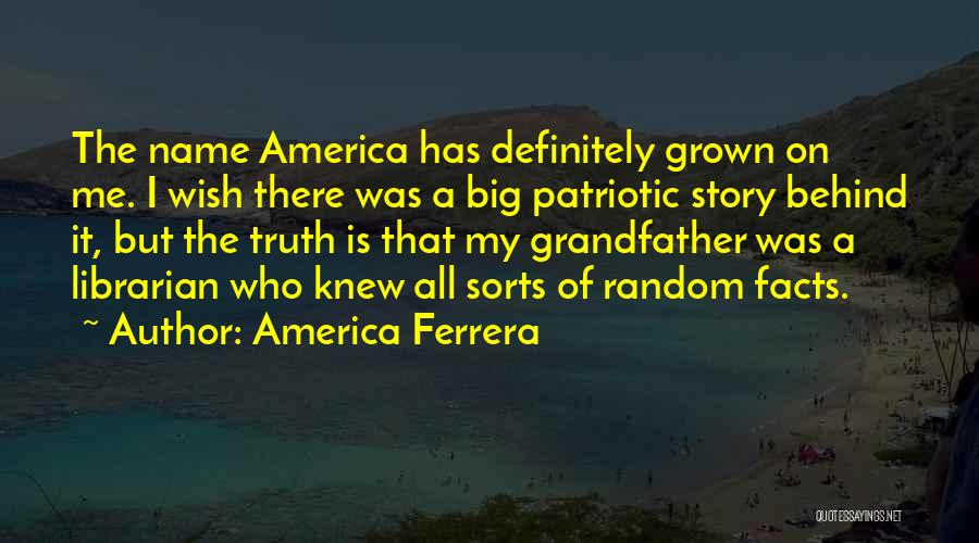 Patriotic Quotes By America Ferrera