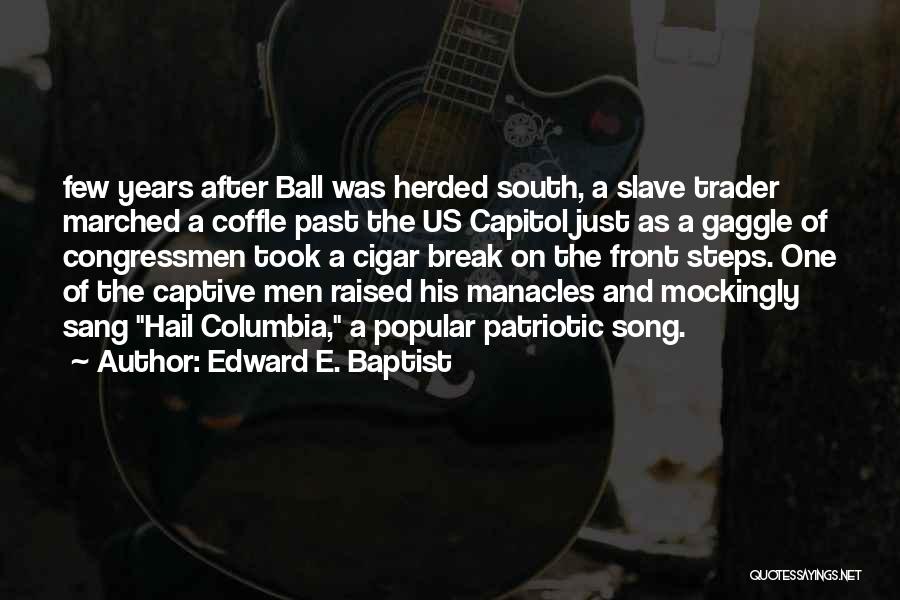 Patriotic Quotes By Edward E. Baptist