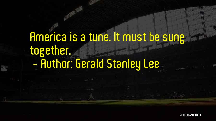 Patriotic Quotes By Gerald Stanley Lee