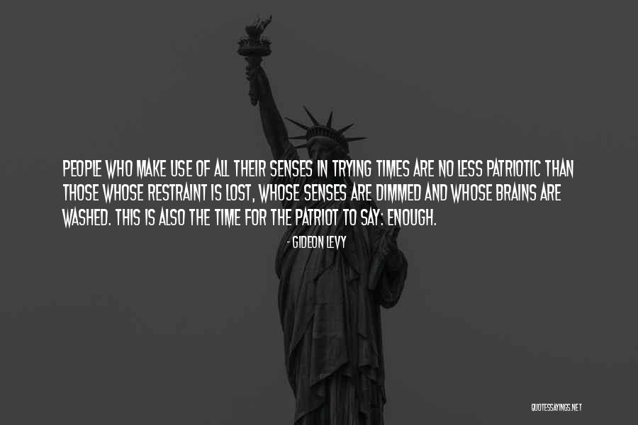 Patriotic Quotes By Gideon Levy Patriotic Quotes By Gideon Levy